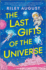 The Last Gifts of the Universe: a Novel