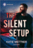 The Silent Setup (Secure One, 4)