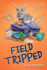 Field Tripped