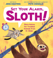 set your alarm sloth more advice for troubled animals from dr glider