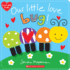 Our Little Love Bug! (Heart-Felt Books)