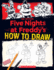 How to Draw Five Nights at Freddy's: an Afk Book