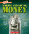 Making and Saving Money: Jobs, Taxes, Inflation...and Much More! (a True Book: Money)