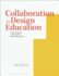 Collaboration in Design Education Case Studies Teaching Methodologies