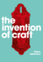The Invention of Craft Format: Paperback