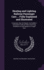 Heating and Lighting Railway Passenger Cars...Fully Explained and Illustrated: Comprises Also the Master Car Builders' Association Code of Rules Governing Conditions of and Repairs to Freight Cars