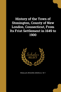 history of the town of stonington county of new london connecticut from its