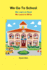 We Go to School-We Learn to Read-We Learn to Write