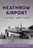 Heathrow Airport: The Post-War Years