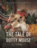 The Tale of Dotty Mouse - a 1 Only