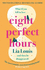 Eight Perfect Hours: the Heartwarming and Romantic Love Story Everyone is Falling for!