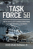 Task Force 58: the Us Navy's Fast Carrier Strike Force That Won the War in the Pacific: the Us Navy's Fast Carrier Strike Force That Won the War in the Pacific