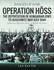 Operation Hss: the Deportation of Hungarian Jews to Auschwitz, May-July 1944 (Images of War)