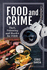 Food and Crime: Theft, Poisoning and Murder for Food