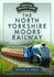 The North Yorkshire Moors Railway (Heritage Railway Guide)