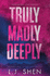 Truly Madly Deeply: the must-read enemies to lovers, best friend's brother romance that's intense, spicy, and addictive, from the co-author of MY DARK ROMEO