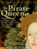 The Pirate Queen: Queen Elizabeth I, Her Pirate Adventurers, and the Dawn of Empire