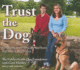 Trust the Dog: Rebuilding Lives Through Teamwork With Man's Best Friend