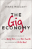 The Gig Economy: The Complete Guide to Getting Better Work, Taking More Time Off, and Financing the Life You Want