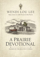 prairie devotional inspired by the beloved tv series