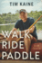 Walk Ride Paddle Format: Hardcover