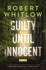 Guilty Until Innocent: a Novel