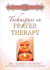 Techniques in Prayer Therapy (Hay House Classics)