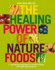 The Healing Power of Nature Foods: 50 Revitalizing Superfoods and Lifestyle Choices to Promote Vibrant Health, Volume I