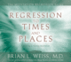 Regression to Times and Places (Meditation Regression)