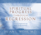 Spiritual Progress Through Regression (the Meditation Regression)