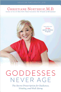 goddesses never age the secret prescription for radiance vitality and well