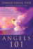 Angels 101: an Introduction to Connecting, Working, and Healing With the Angels