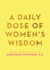 A Daily Dose of Women's Wisdom