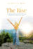 The Rise: an Unforgettable Journey of Self-Love, Forgiveness, and Transformation