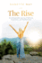 The Rise: an Unforgettable Journey of Self-Love, Forgiveness, and Transformation