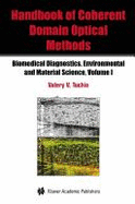 Handbook of Coherent Domain Optical Methods: Biomedical Diagnostics, Environmental and Material Science V. V. Tuchin
