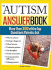 The Autism Answer Book: More Than 300 of the Top Questions Parents Ask