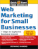 Web Marketing for Small Businesses: 7 Steps to Explosive Business Growth