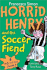 Horrid Henry and the Soccer Fiend