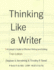 Thinking Like a Writer: a Lawyer's Guide to Effective Writing and Editing