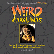 weird carolinas your travel guide to north and south carolinas local legend