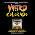 Weird Colorado: Your Travel Guide to Colorado's Local Legends and Best Kept Secrets (Volume 13)