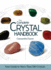 The Complete Crystal Handbook: Your Guide to More Than 500 Crystals