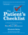 The Patient's Checklist: 10 Simple Hospital Checklists to Keep You Safe, Sane & Organized