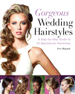gorgeous wedding hairstyles a step by step guide to 34 spectacular hairstyl