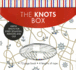 The Knots Box: Useful Knots for Every Situation, Indoors and Out