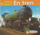 En Tren/By Train (Como Nos Trasladamos? /Getting Around) (Spanish Edition)