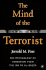The Mind of the Terrorist: the Psychology of Terrorism From the Ira to Al-Qaeda