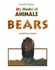 Bears (My World of Animals)