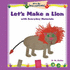 Let's Make a Lion With Everyday Materials (Let's Do Arts & Crafts)